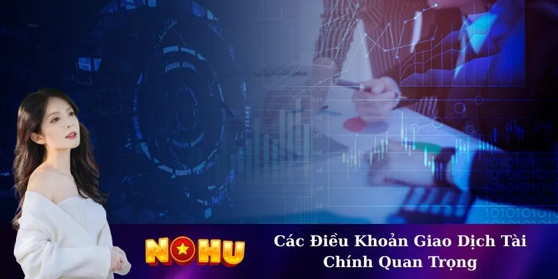 Các Điều Khoản Giao Dịch Tài Chính Quan Trọng