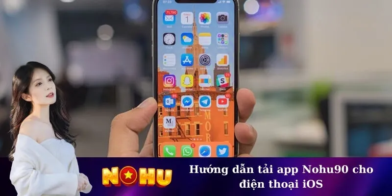 Hướng dẫn tải app Nohu90 cho điện thoại iOS